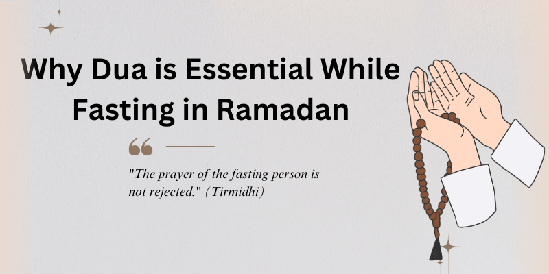 Dua is Essential While Fasting in Ramadan | Jannah Journeys