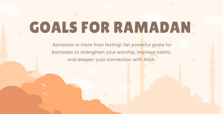 Goals for Ramadan | Jannah Journeys