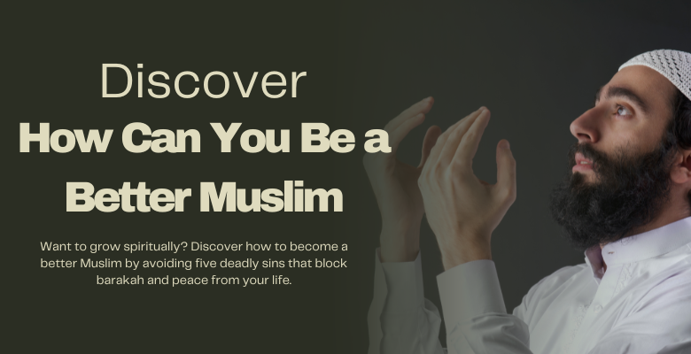 How Can I Be a Better Muslim | Jannah Journeys