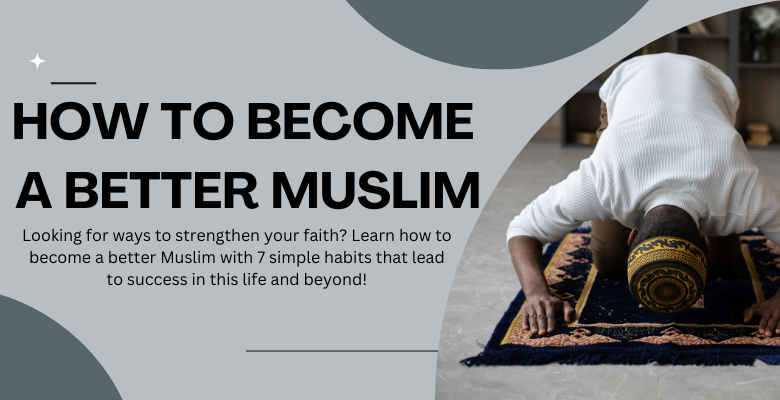 How to Become a Better Muslim | Jannah Journeys