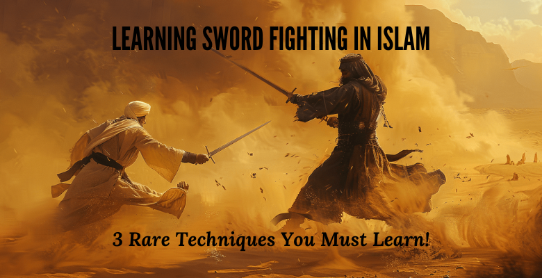 learning sword fighting in Islam | Jannah Journeys